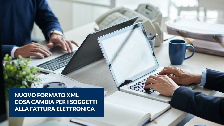 Adeguamento dei sistemi di fatturazione elettronica al nuovo formato XML. Ecco le principali novità